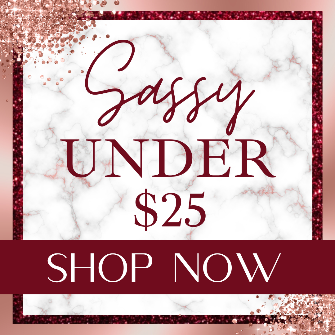 Sassy under $25